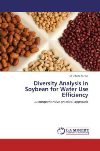 Könyv Diversity Analysis in Soybean for Water Use Efficiency Mithlesh Kumar