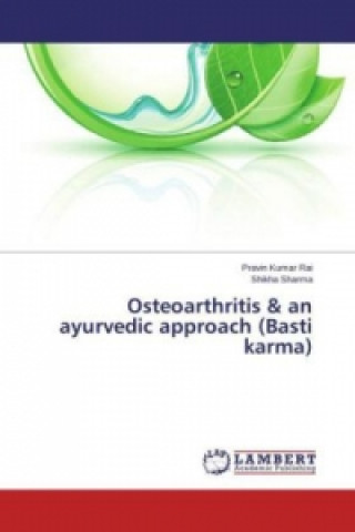 Buch Osteoarthritis & an ayurvedic approach (Basti karma) Pravin Kumar Rai