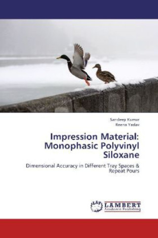 Kniha Impression Material: Monophasic Polyvinyl Siloxane Sandeep Kumar