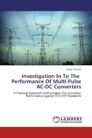 Carte Investigation In To The Performance Of Multi-Pulse AC-DC Converters Sanjiv Kumar