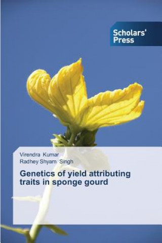 Könyv Genetics of yield attributing traits in sponge gourd Virendra Kumar