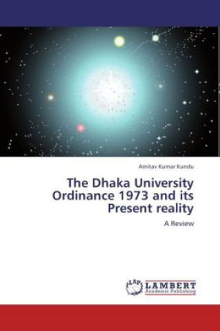 Carte The Dhaka University Ordinance 1973 and its Present reality Amitav Kumar Kundu