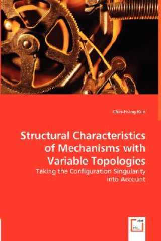 Carte Structural Characteristics of Mechanisms with Variable Topologies Chin-Hsing Kuo