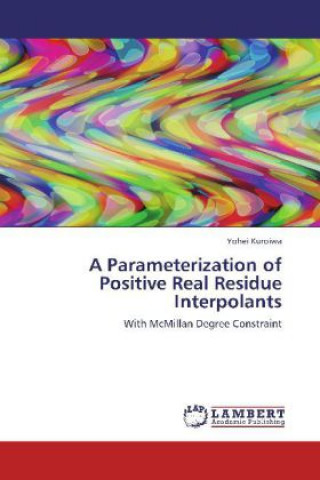 Kniha A Parameterization of Positive Real Residue Interpolants Yohei Kuroiwa