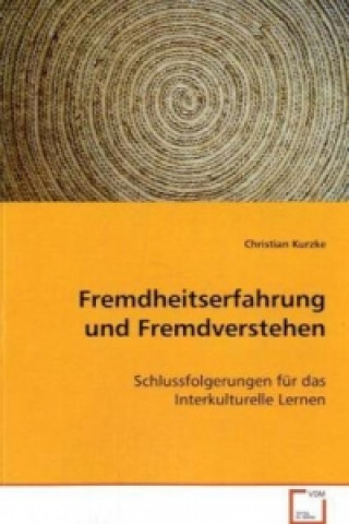 Kniha Fremdheitserfahrung und Fremdverstehen Christian Kurzke