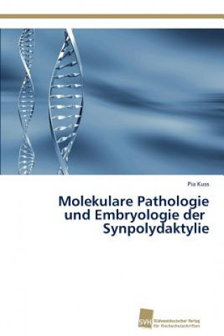 Knjiga Molekulare Pathologie und Embryologie der Synpolydaktylie Pia Kuss