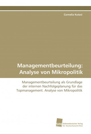 Book Managementbeurteilung: Analyse von Mikropolitik Cornelia Kutasi