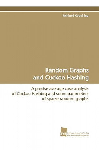 Knjiga Random Graphs and Cuckoo Hashing Reinhard Kutzelnigg