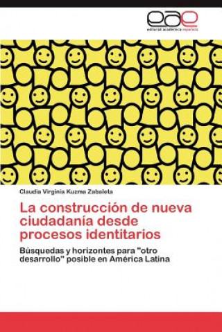 Книга construccion de nueva ciudadania desde procesos identitarios Claudia Virginia Kuzma Zabaleta