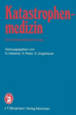 Könyv Katastrophenmedizin - Eine Standortbestimmung G. Heberer