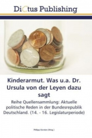 Kniha Kinderarmut. Was u.a. Dr. Ursula von der Leyen dazu sagt Philipp Kersten