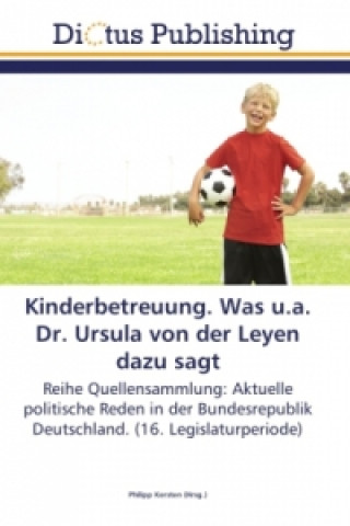 Kniha Kinderbetreuung. Was u.a. Dr. Ursula von der Leyen dazu sagt Philipp Kersten