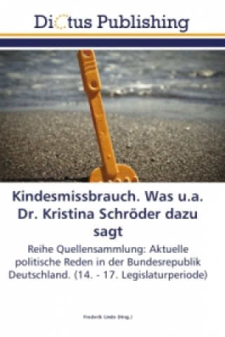 Kniha Kindesmissbrauch. Was u.a. Dr. Kristina Schröder dazu sagt Frederik Linde