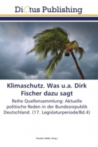 Kniha Klimaschutz. Was u.a. Dirk Fischer dazu sagt Theodor Müller