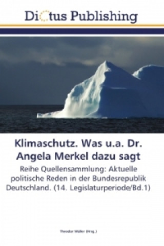 Könyv Klimaschutz. Was u.a. Dr. Angela Merkel dazu sagt Theodor Müller