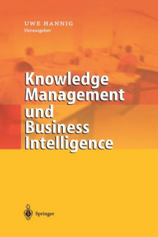 Knjiga Knowledge Management und Business Intelligence Uwe Hannig