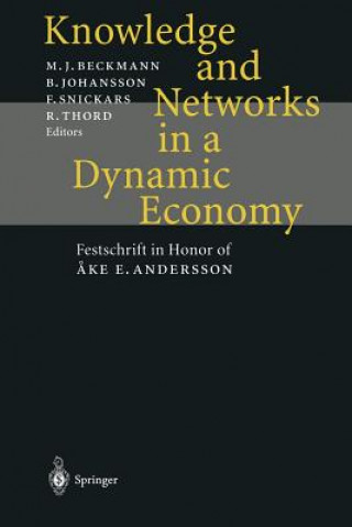 Kniha Knowledge and Networks in a Dynamic Economy Martin J. Beckmann