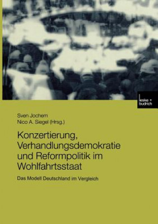 Carte Konzertierung, Verhandlungsdemokratie Und Reformpolitik Im Wohlfahrtsstaat Sven Jochem