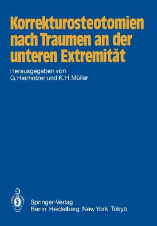 Kniha Korrekturosteotomien nach Traumen an der unteren Extremität G. Hierholzer