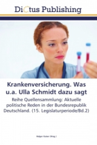 Kniha Krankenversicherung. Was u.a. Ulla Schmidt dazu sagt Holger Kaiser