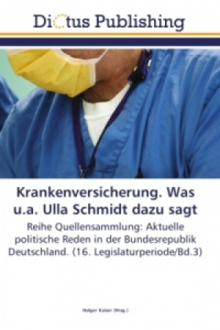 Книга Krankenversicherung. Was u.a. Ulla Schmidt dazu sagt Holger Kaiser