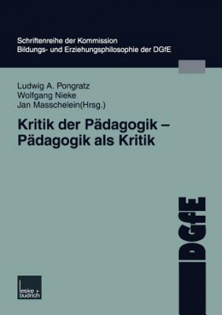 Knjiga Kritik Der Padagogik -- Padagogik ALS Kritik Jan Masschelein