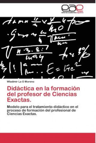 Kniha Didactica en la formacion del profesor de Ciencias Exactas. La O Moreno Wladimir