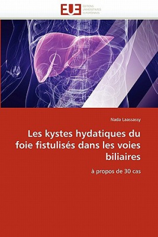 Carte Les kystes hydatiques du foie fistulises dans les voies biliaires Nada Laassassy