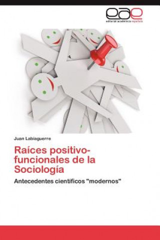 Kniha Raices positivo-funcionales de la Sociologia Juan Labiaguerre