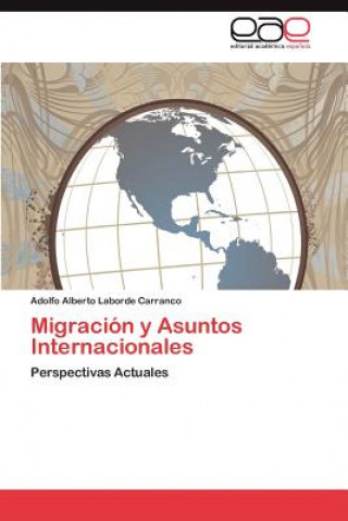 Kniha Migracion y Asuntos Internacionales Adolfo Alberto Laborde Carranco