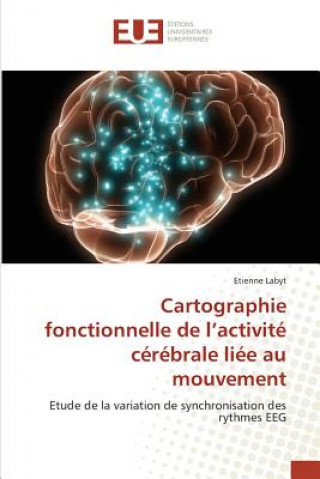 Книга Cartographie Fonctionnelle de l''activit  C r brale Li e Au Mouvement Etienne Labyt