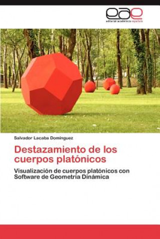 Книга Destazamiento de Los Cuerpos Platonicos Salvador Lacaba Domínguez