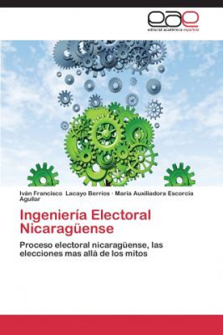 Knjiga Ingenieria Electoral Nicaraguense Iván Francisco Lacayo Berríos