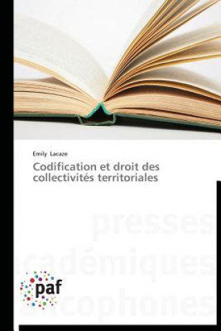 Könyv Codification Et Droit Des Collectivites Territoriales Emily Lacaze