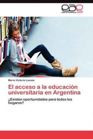 Książka acceso a la educacion universitaria en Argentina María Victoria Lacaze