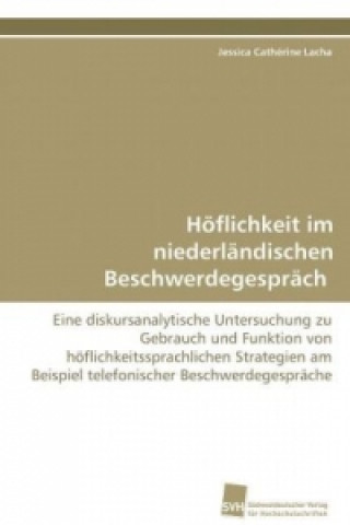 Buch Höflichkeit im niederländischen Beschwerdegespräch Jessica Cathérine Lacha