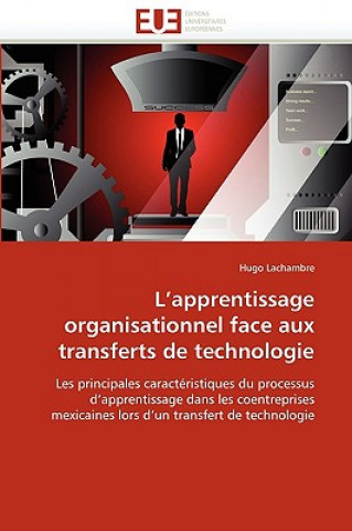 Książka L''apprentissage Organisationnel Face Aux Transferts de Technologie Hugo Lachambre
