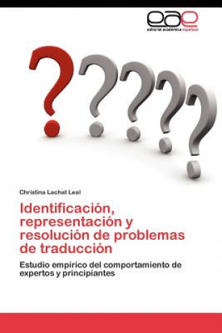 Kniha Identificacion, representacion y resolucion de problemas de traduccion Christina Lachat Leal