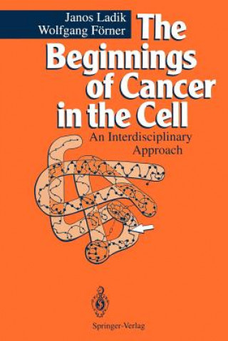 Livre The Beginnings of Cancer in the Cell Janos Ladik