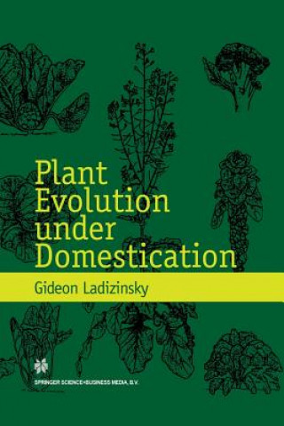 Book Plant Evolution under Domestication Gideon Ladizinsky