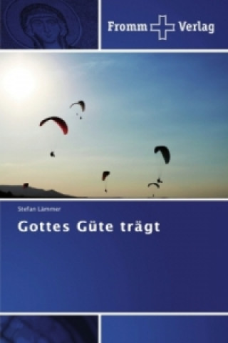 Buch Gottes Gute tragt Stefan Lämmer