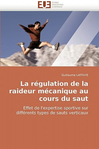 Carte regulation de la raideur mecanique au cours du saut Guillaume Laffaye