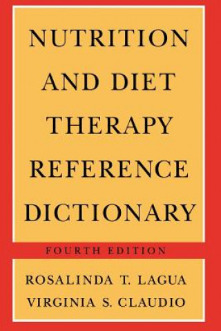 Könyv Nutrition and Diet Therapy Reference Dictionary Rosalinda T. Lagua