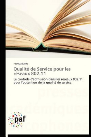 Knjiga Qualite de Service Pour Les Reseaux 802.11 Fedoua Lahfa