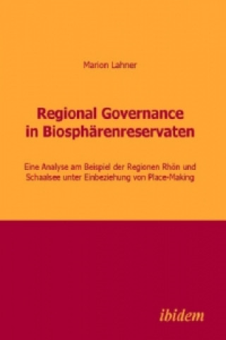 Książka Regional Governance in Biosphärenreservaten Marion Lahner