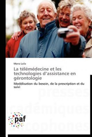 Kniha La Telemedecine Et Les Technologies D Assistance En Gerontologie Mona Laila