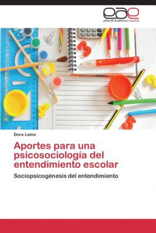 Книга Aportes para una psicosociologia del entendimiento escolar Dora Laino