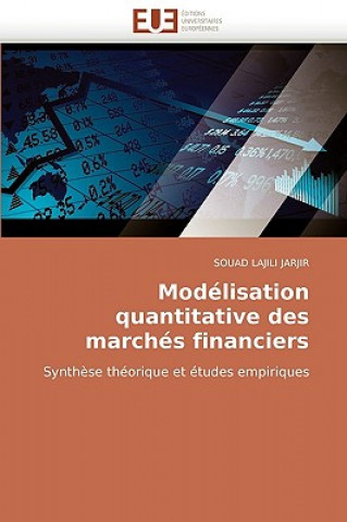 Kniha Modelisation Quantitative Des Marches Financiers Souad Lajili Jarjir