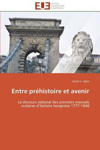 Knjiga Entre Pr histoire Et Avenir László L. Lajtai