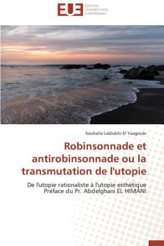 Kniha Robinsonnade Et Antirobinsonnade Ou La Transmutation de l'Utopie El Yaagoubi-S